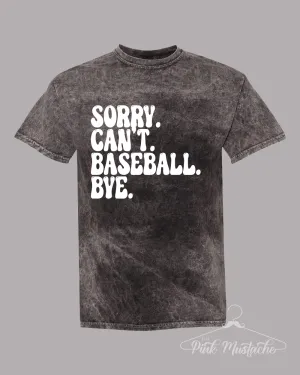 Acid Mineral Wash Sorry. Can't. Baseball. Bye.  Rocker Tee/ Adult Tees / Vintage Inspired Tee