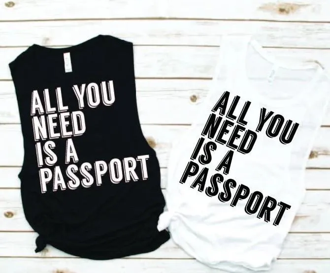 All You Need Is A Passport Muscle Tank - Vacation Tees by Hustle and Soul Clothing
