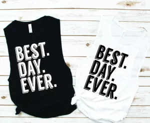 Best Day Ever Muscle Tank - Empower Collection by Hustle and Soul Clothing