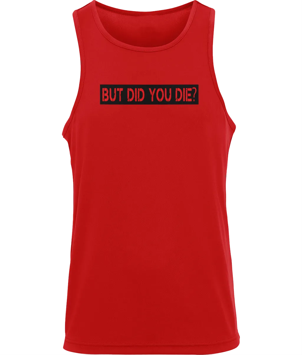 BUT DID YOU DIE Muscle Vest