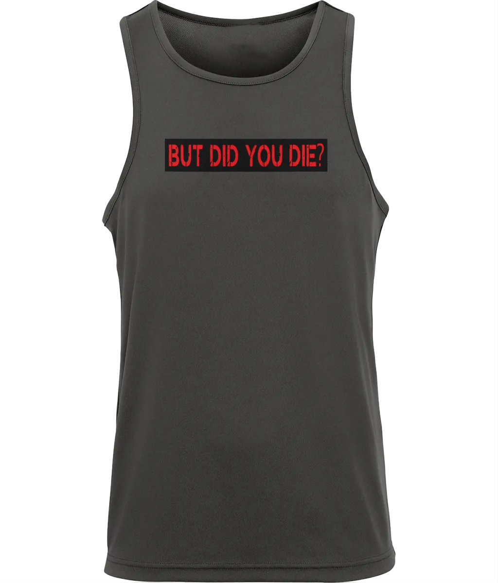 BUT DID YOU DIE Muscle Vest