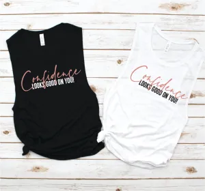 Confidence Looks Good On You Tank - Empower Collection by Hustle and Soul Clothing