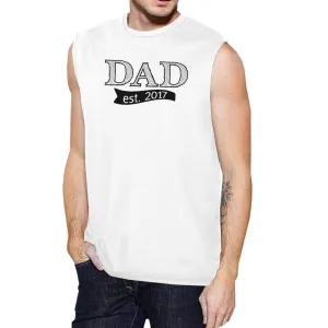 Dad Est 2017 Mens White Muscle Tanks Cute Gifts