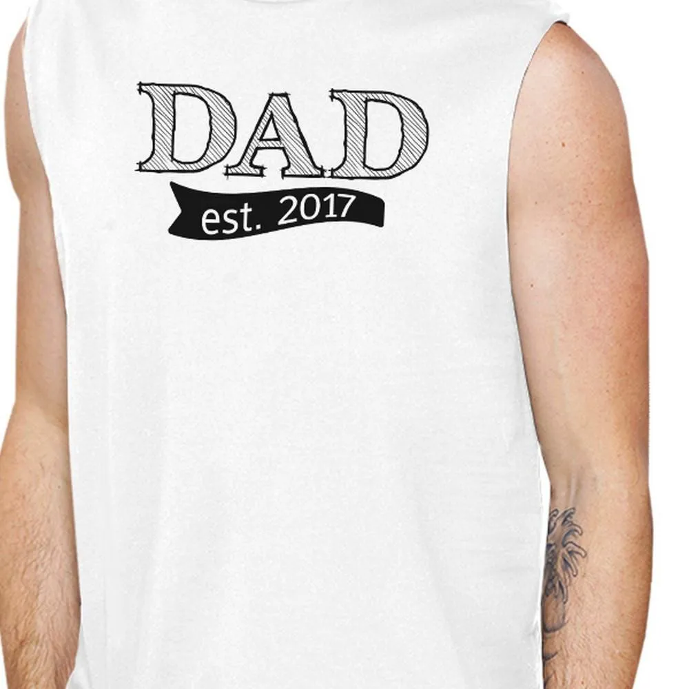 Dad Est 2017 Mens White Muscle Tanks Cute Gifts