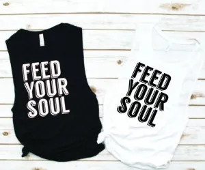 Feed Your Soul Muscle Tank - Empower Collection by Hustle and Soul Clothing