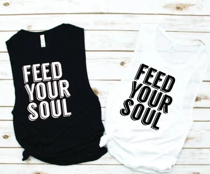 Feed Your Soul Muscle Tank - Empower Collection by Hustle and Soul Clothing