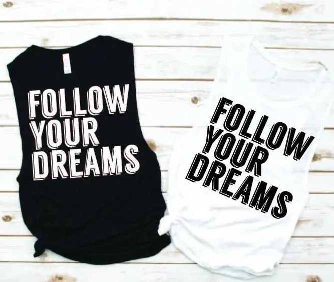 Follow Your Dreams Muscle Tank - Empower Collection by Hustle and Soul Clothing