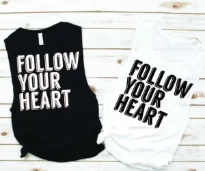 Follow Your Heart Muscle Tank - Empower Collection by Hustle and Soul Clothing