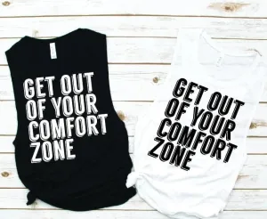 Get Out of Your Comfort Zone Muscle Tank - Empower Collection by Hustle and Soul Clothing
