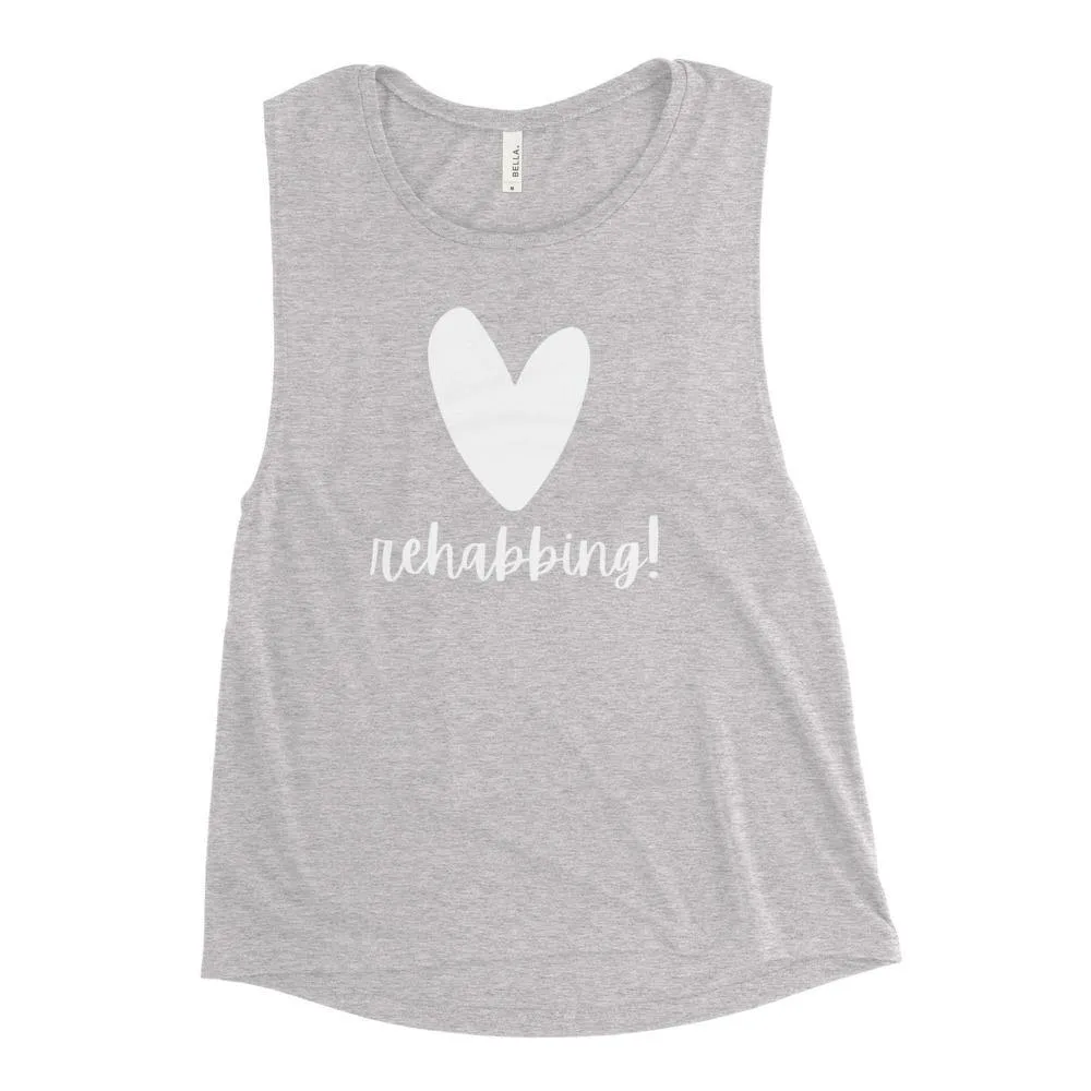 Heart Rehabbing - Ladies’ Muscle Tank