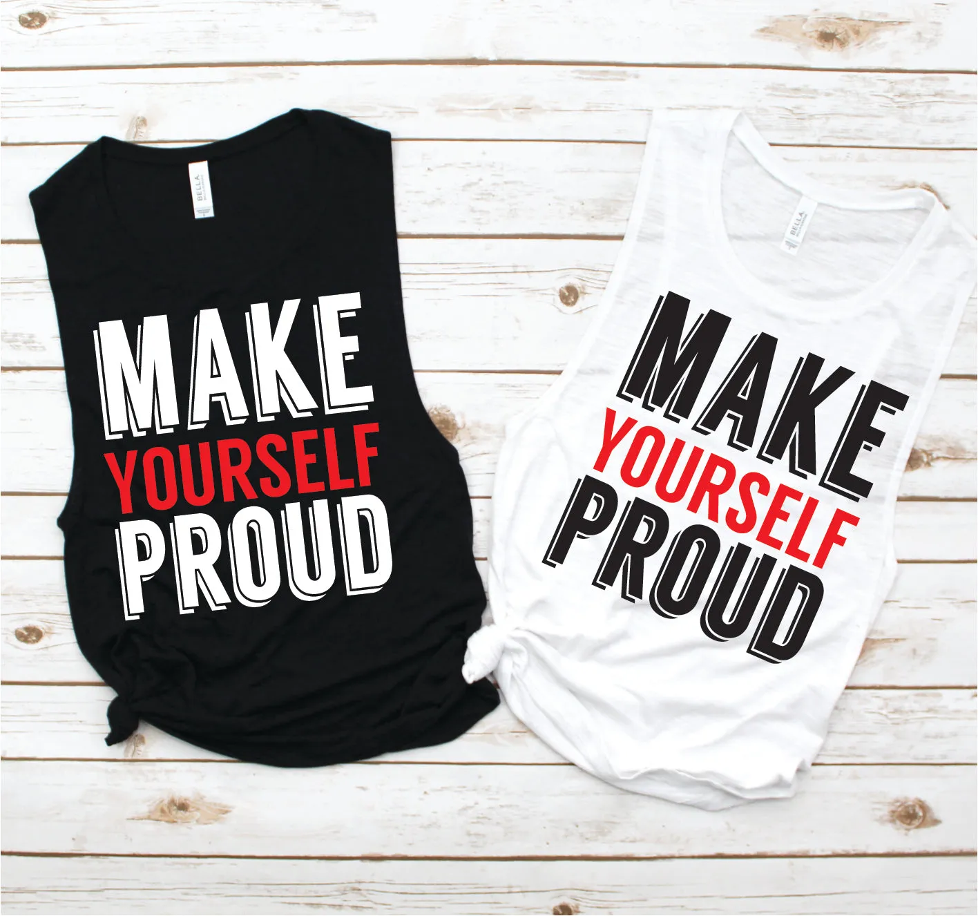 Make Yourself Proud Muscle Tank - Fitness Tees by Hustle and Soul Clothing