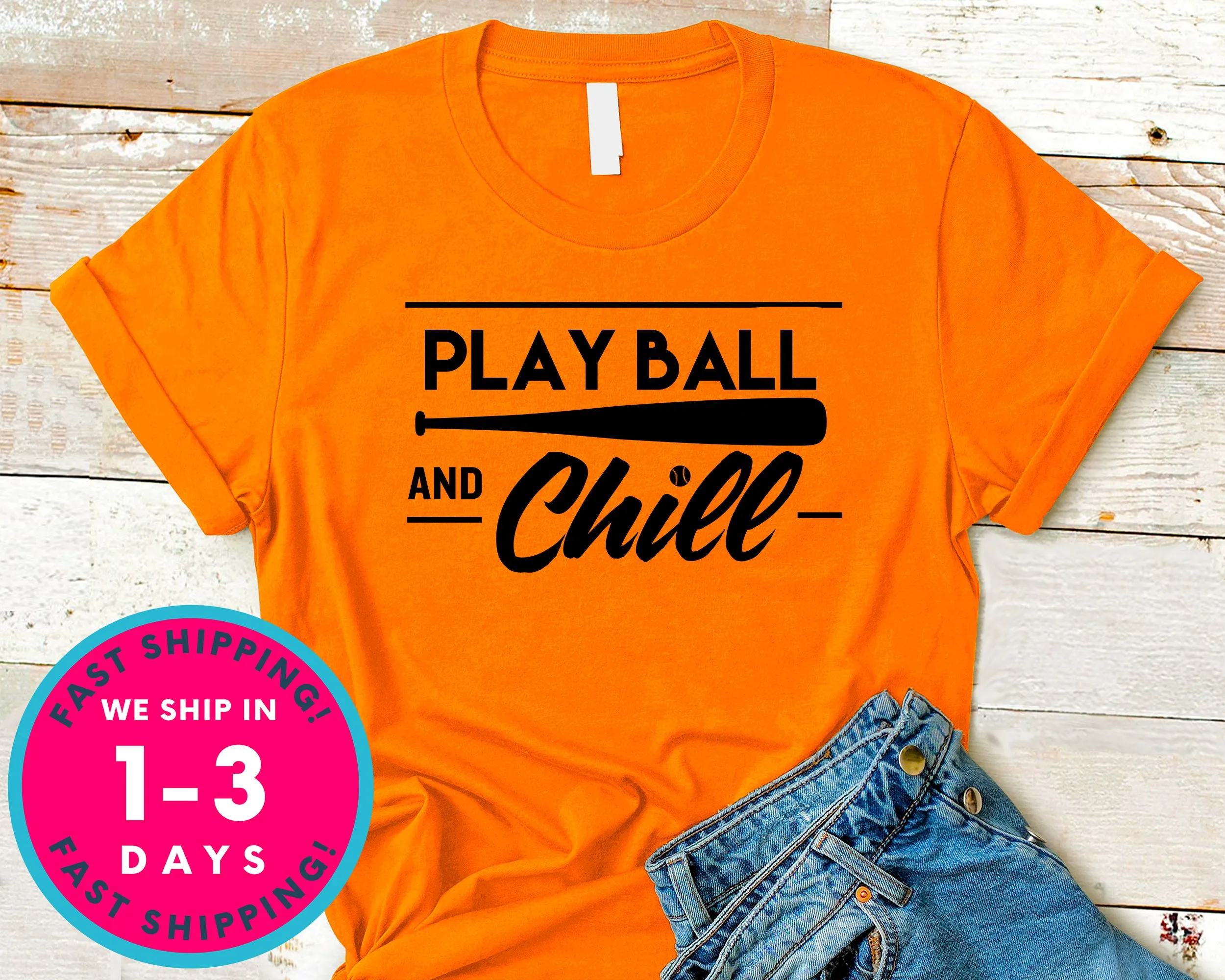 Play Ball And Chill Baseball T-Shirt - Sports Shirt