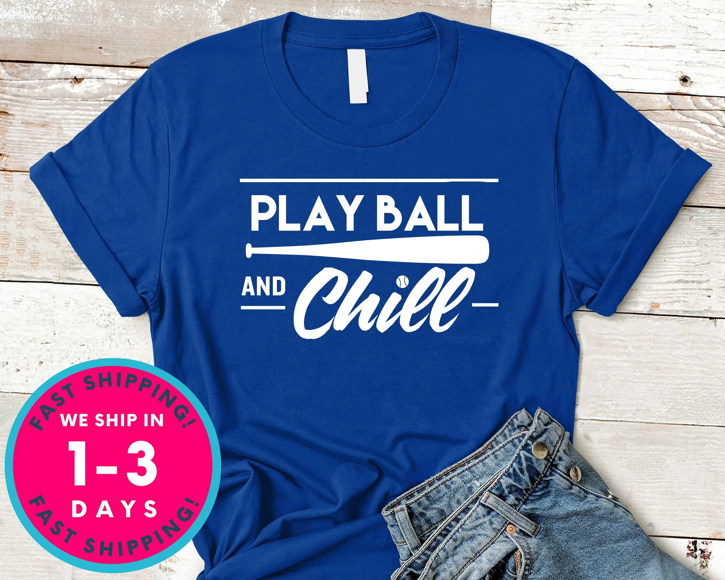 Play Ball And Chill Baseball T-Shirt - Sports Shirt