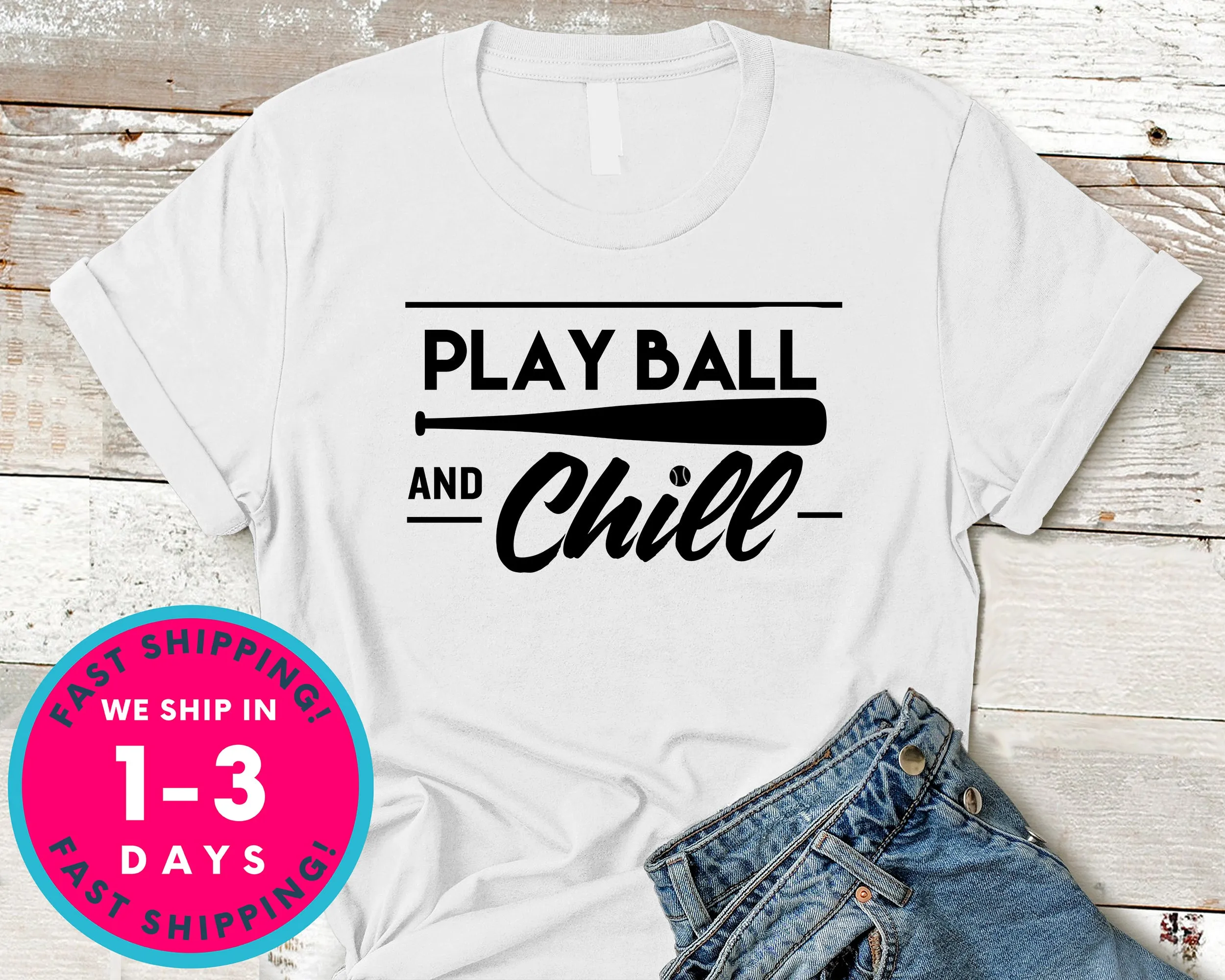 Play Ball And Chill Baseball T-Shirt - Sports Shirt