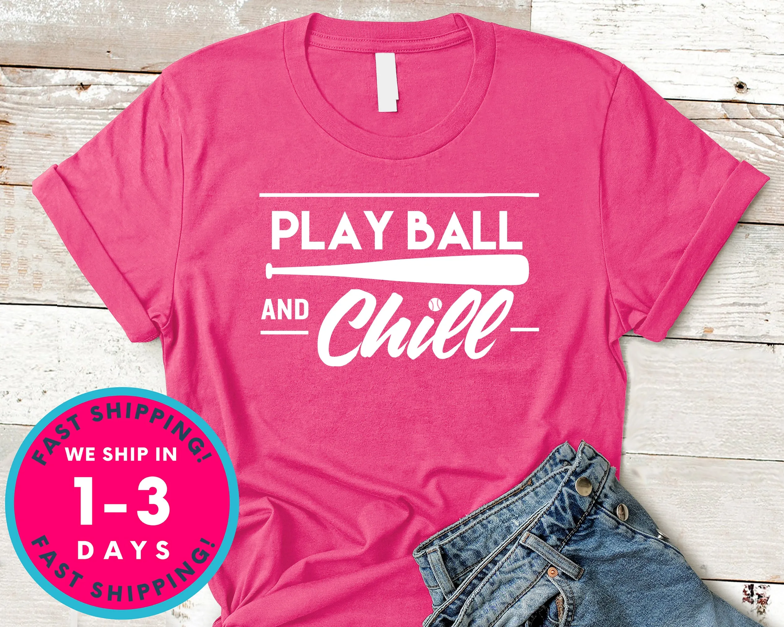 Play Ball And Chill Baseball T-Shirt - Sports Shirt