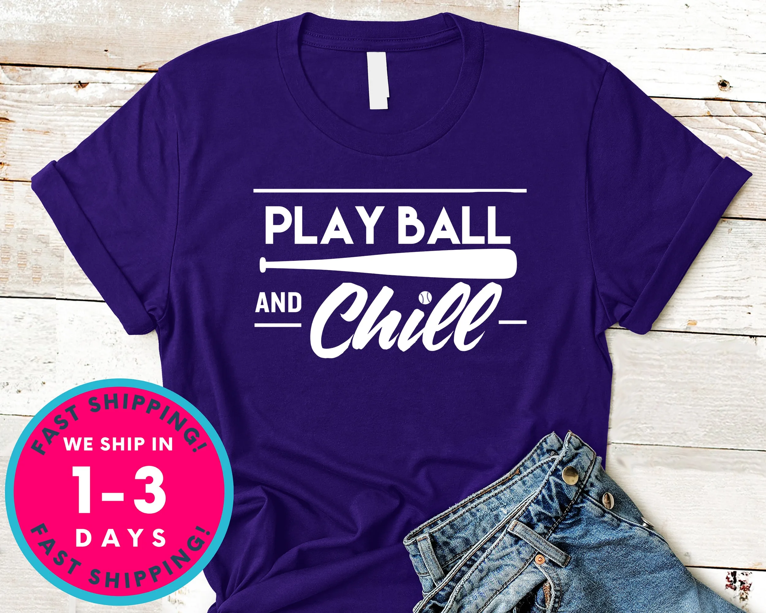 Play Ball And Chill Baseball T-Shirt - Sports Shirt