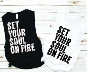 Set Your Soul On Fire Muscle Tank - Vacation Tees by Hustle and Soul Clothing