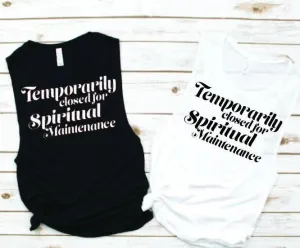 Temporarily Closed for Spiritual Maintenance Muscle Tank - Vacation Tees by Hustle and Soul Clothing