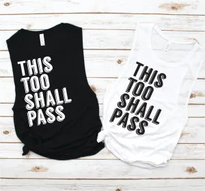 This Too Shall Pass Muscle Tank - Empower Collection by Hustle and Soul Clothing