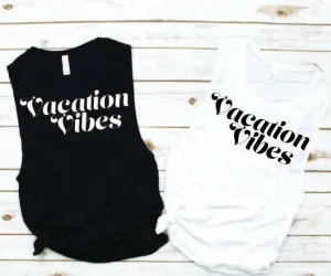 Vacation Vibes Muscle Tank - Vacation Tees by Hustle and Soul Clothing